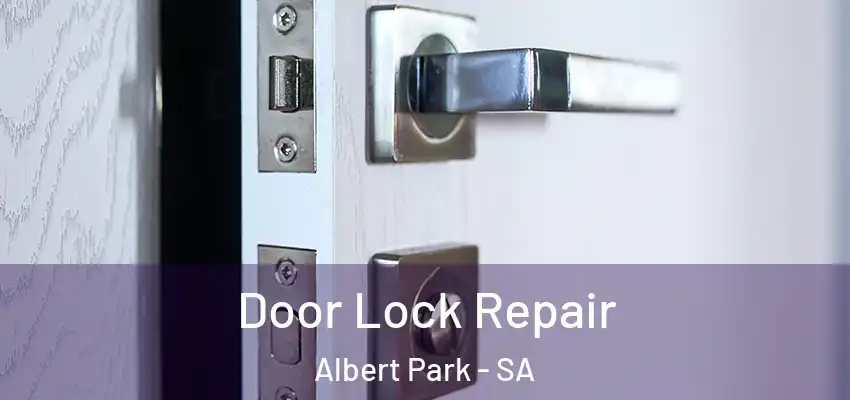 Door Lock Repair Albert Park - SA