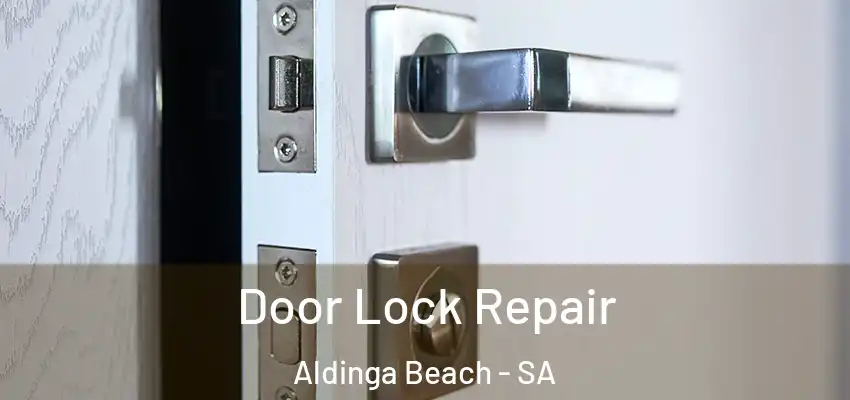 Door Lock Repair Aldinga Beach - SA