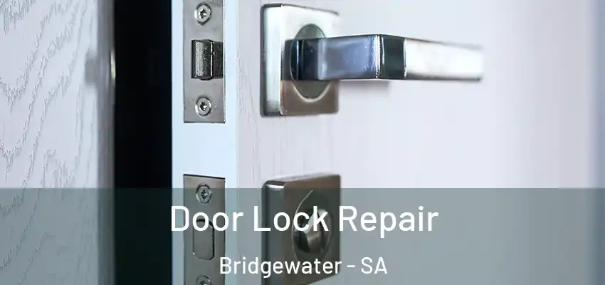 Door Lock Repair Bridgewater - SA