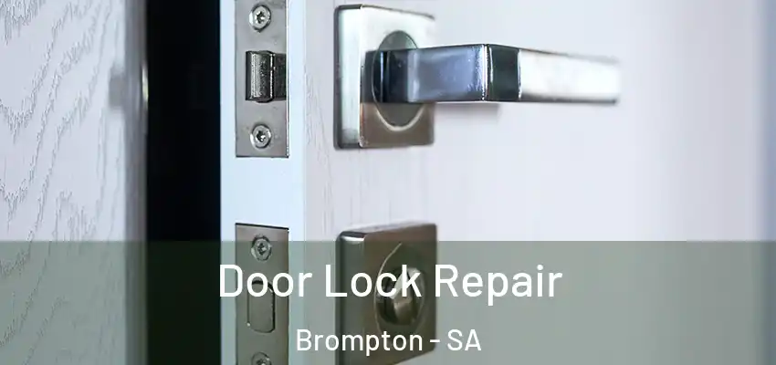 Door Lock Repair Brompton - SA