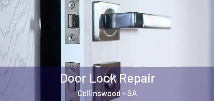 Door Lock Repair Collinswood - SA