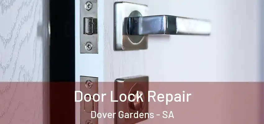 Door Lock Repair Dover Gardens - SA