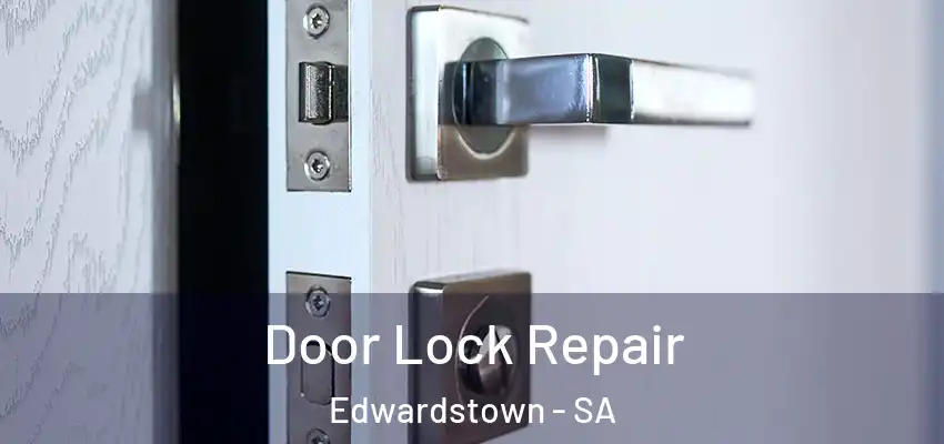 Door Lock Repair Edwardstown - SA