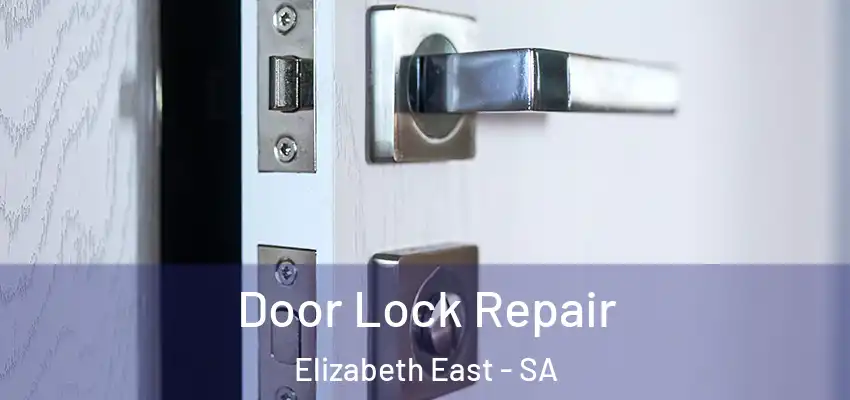 Door Lock Repair Elizabeth East - SA
