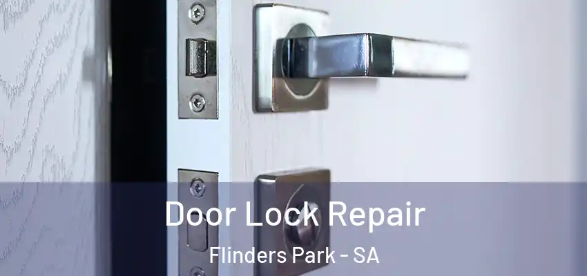 Door Lock Repair Flinders Park - SA