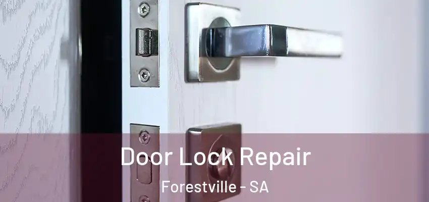 Door Lock Repair Forestville - SA