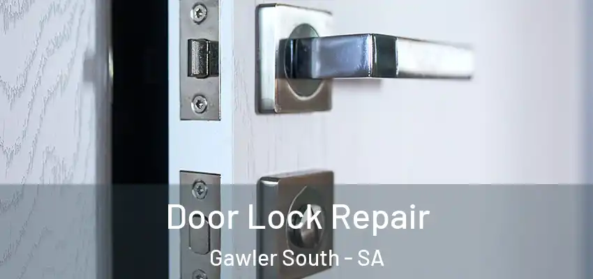  Door Lock Repair Gawler South - SA