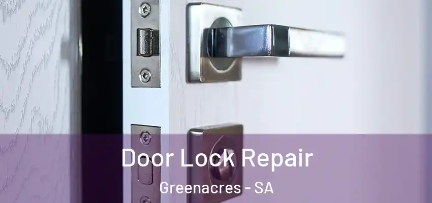  Door Lock Repair Greenacres - SA