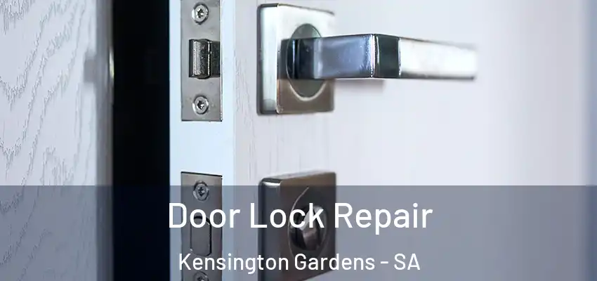 Door Lock Repair Kensington Gardens - SA