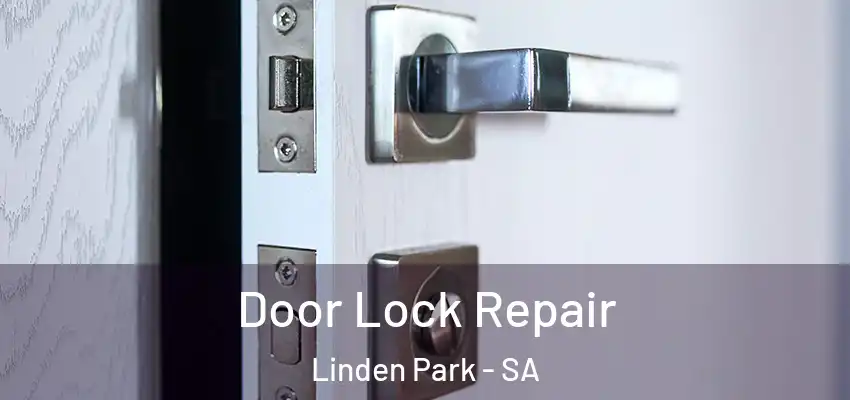 Door Lock Repair Linden Park - SA