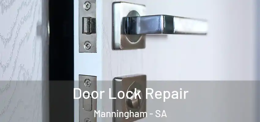 Door Lock Repair Manningham - SA