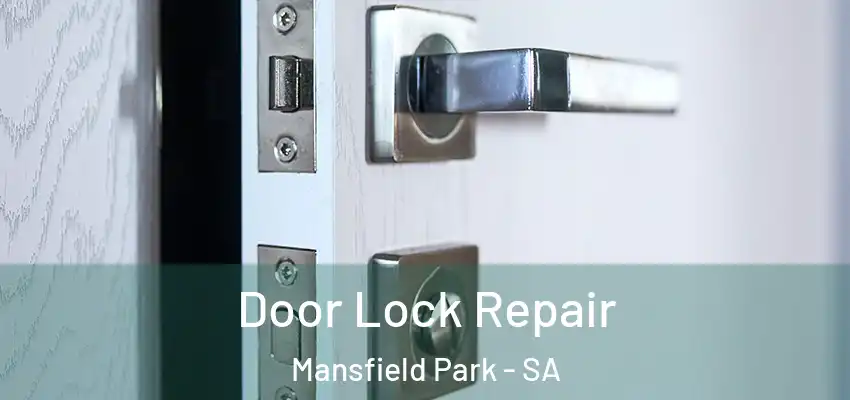  Door Lock Repair Mansfield Park - SA
