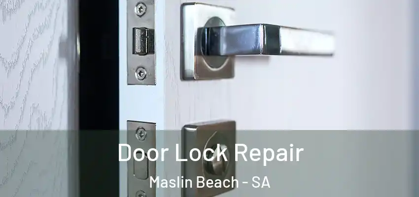 Door Lock Repair Maslin Beach - SA