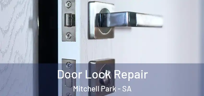 Door Lock Repair Mitchell Park - SA