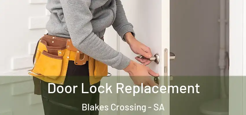 Door Lock Replacement Blakes Crossing - SA