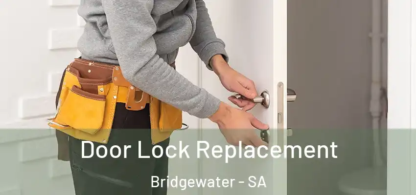 Door Lock Replacement Bridgewater - SA