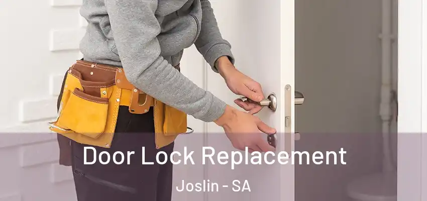 Door Lock Replacement Joslin - SA