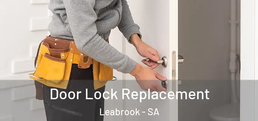 Door Lock Replacement Leabrook - SA