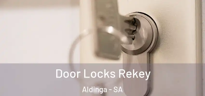 Door Locks Rekey Aldinga - SA