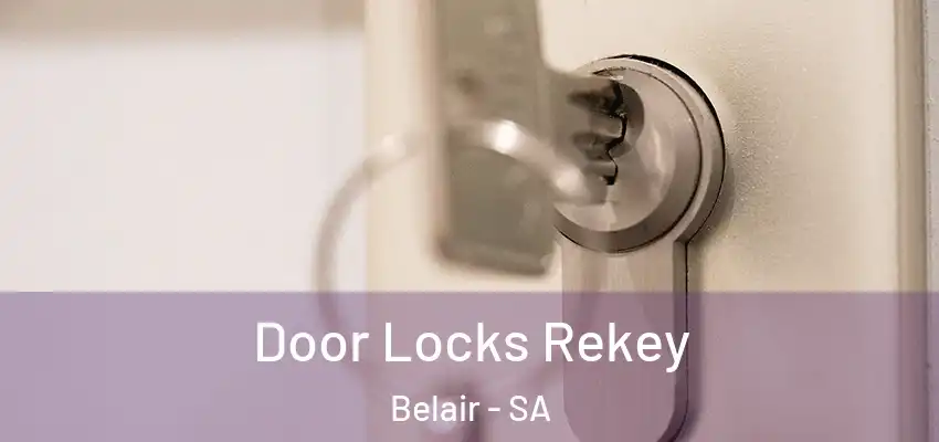 Door Locks Rekey Belair - SA