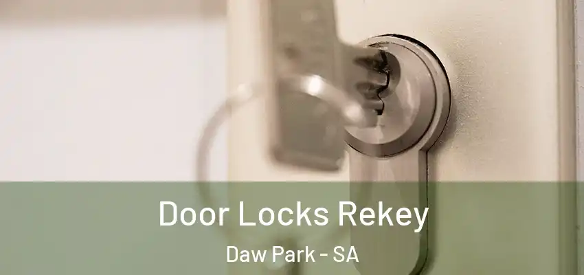  Door Locks Rekey Daw Park - SA