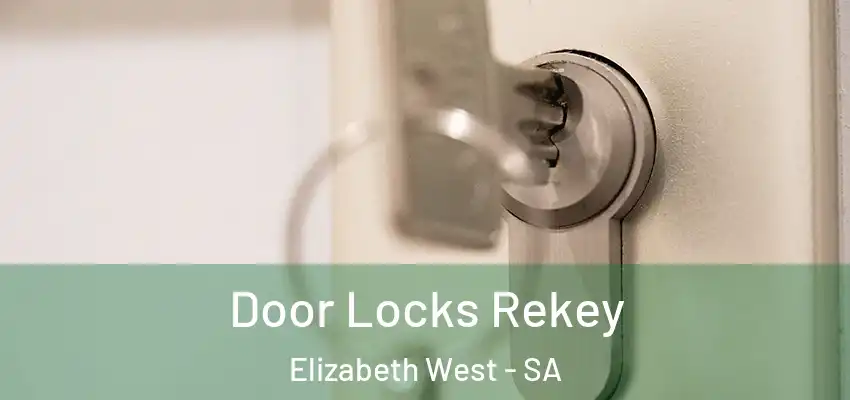  Door Locks Rekey Elizabeth West - SA