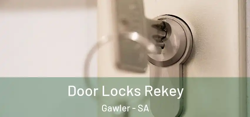 Door Locks Rekey Gawler - SA