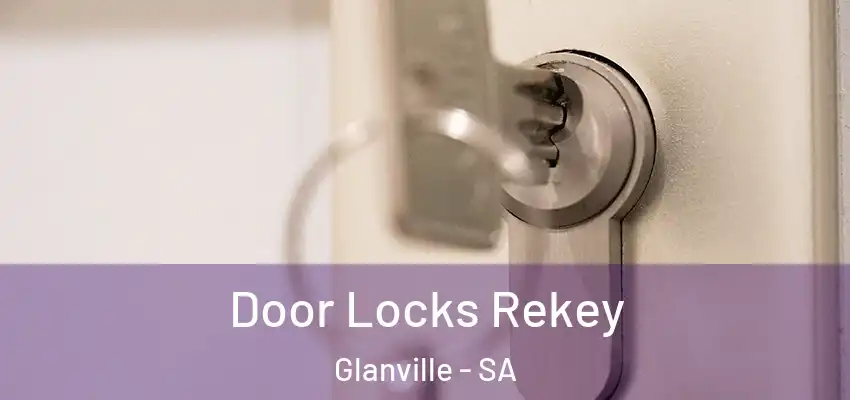  Door Locks Rekey Glanville - SA