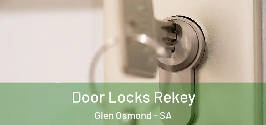 Door Locks Rekey Glen Osmond - SA