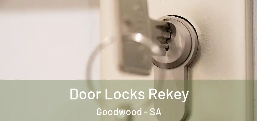 Door Locks Rekey Goodwood - SA