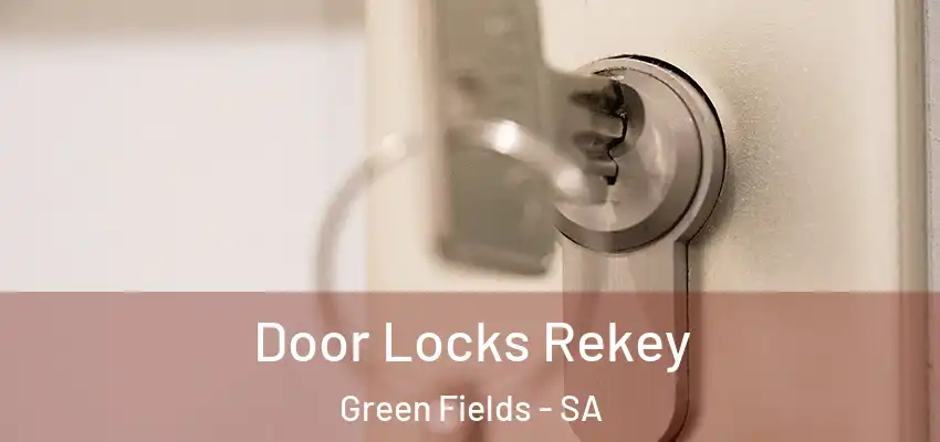 Door Locks Rekey Green Fields - SA