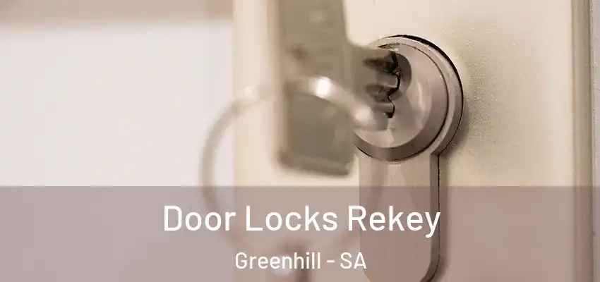 Door Locks Rekey Greenhill - SA