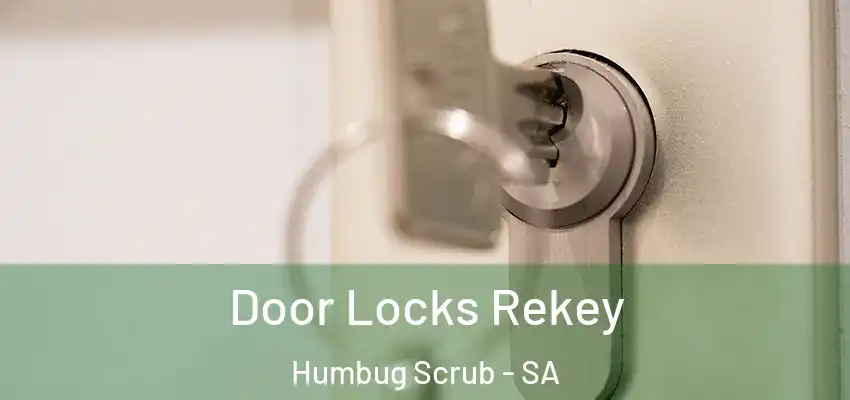 Door Locks Rekey Humbug Scrub - SA