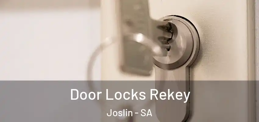 Door Locks Rekey Joslin - SA