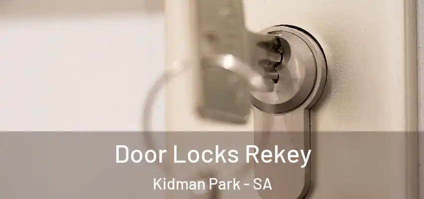 Door Locks Rekey Kidman Park - SA