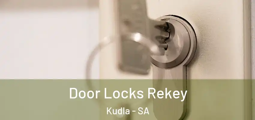 Door Locks Rekey Kudla - SA