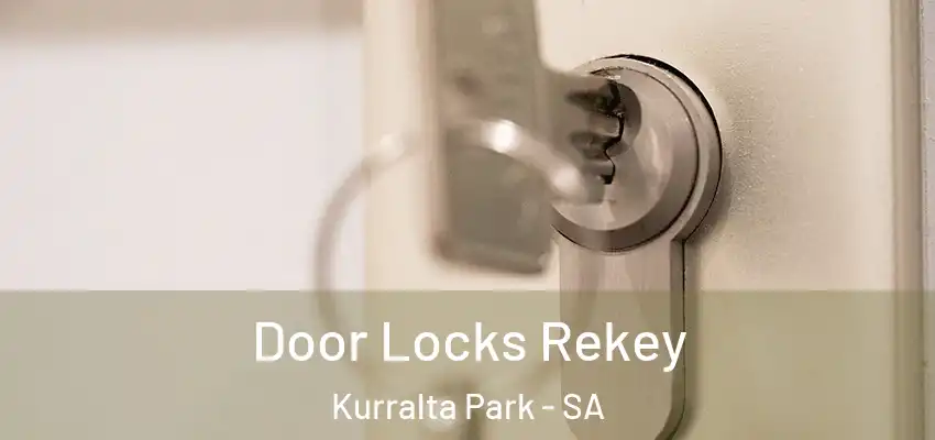  Door Locks Rekey Kurralta Park - SA