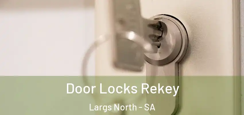  Door Locks Rekey Largs North - SA