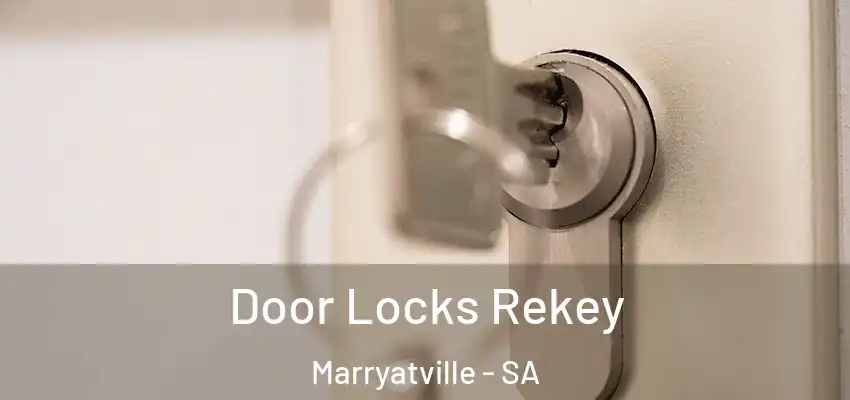 Door Locks Rekey Marryatville - SA