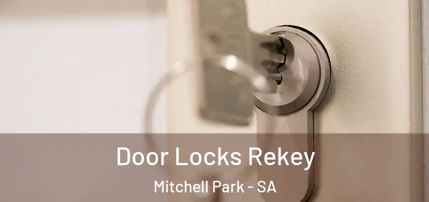 Door Locks Rekey Mitchell Park - SA