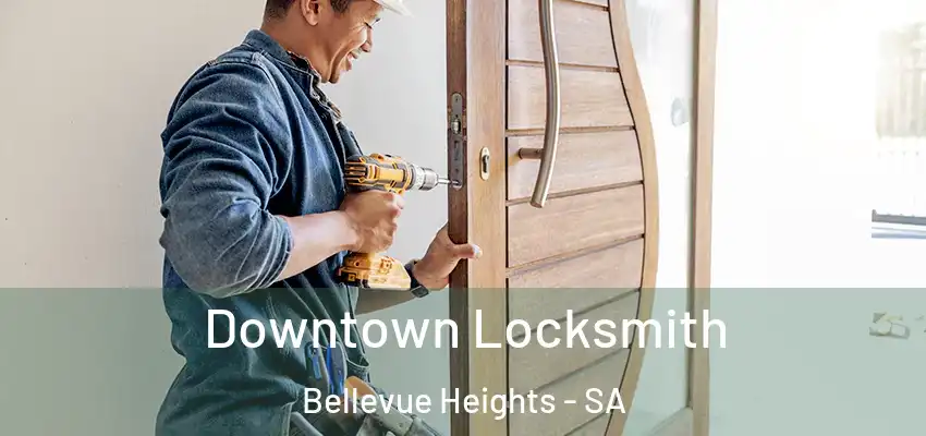 Downtown Locksmith Bellevue Heights - SA
