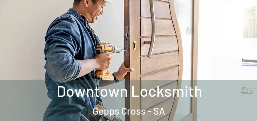  Downtown Locksmith Gepps Cross - SA