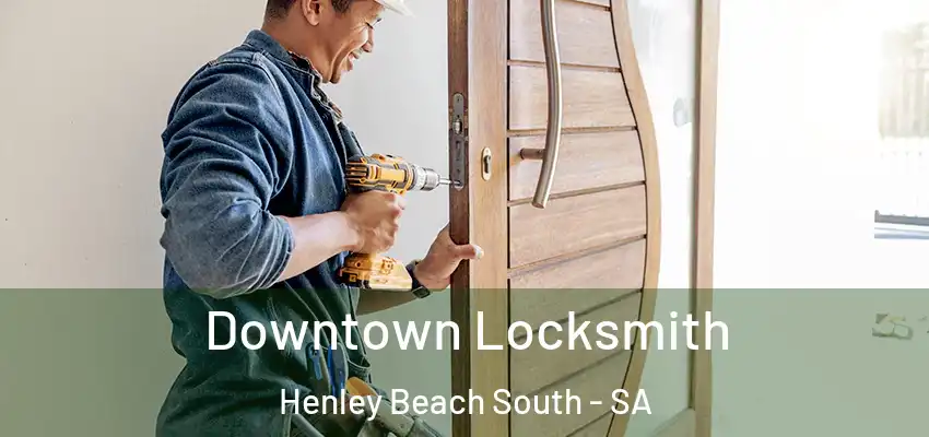 Downtown Locksmith Henley Beach South - SA