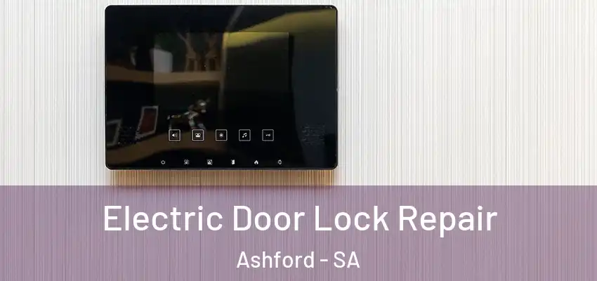 Electric Door Lock Repair Ashford - SA