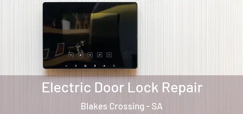 Electric Door Lock Repair Blakes Crossing - SA