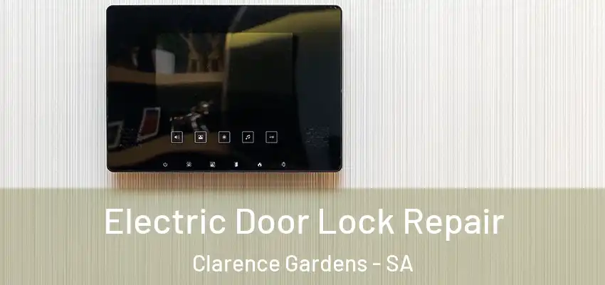 Electric Door Lock Repair Clarence Gardens - SA