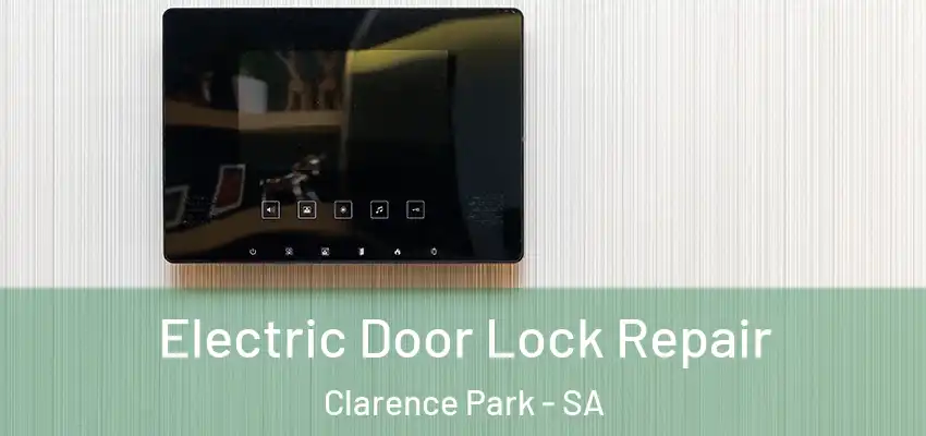 Electric Door Lock Repair Clarence Park - SA
