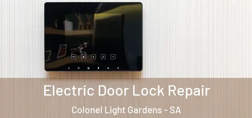 Electric Door Lock Repair Colonel Light Gardens - SA