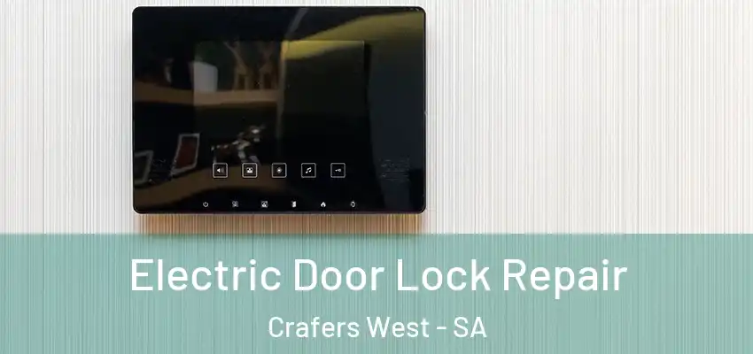 Electric Door Lock Repair Crafers West - SA