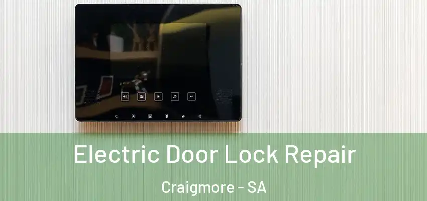 Electric Door Lock Repair Craigmore - SA